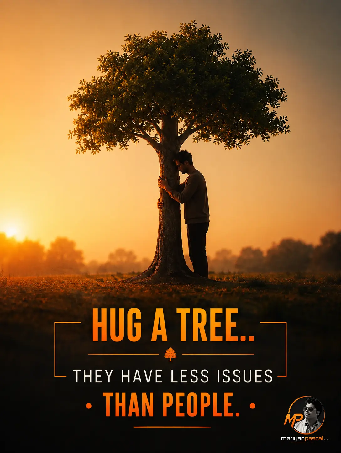 Hug a tree — they have less issues than people